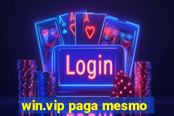 win.vip paga mesmo